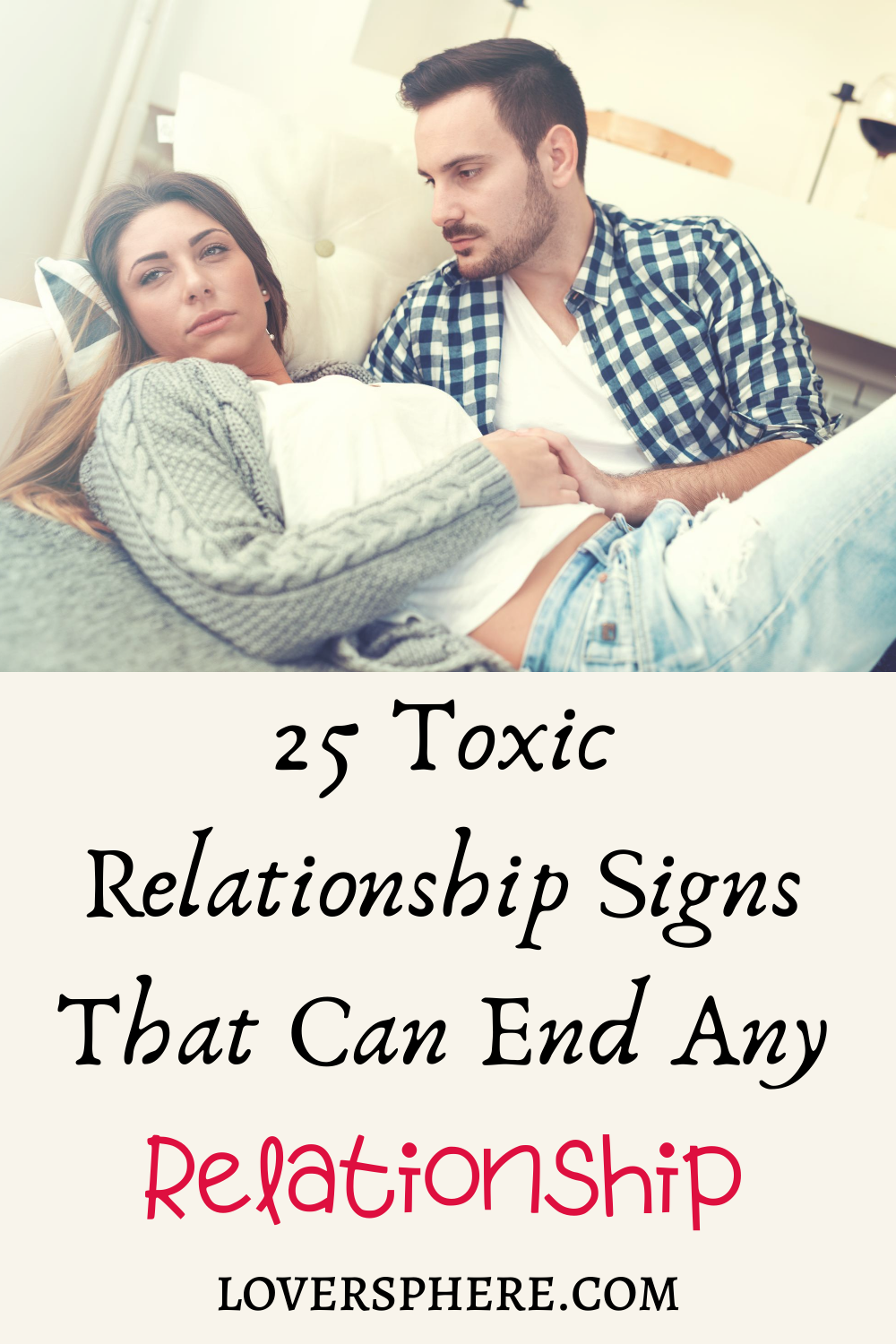 25 Warning Signs You Are In A Toxic Relationship - Lover Sphere