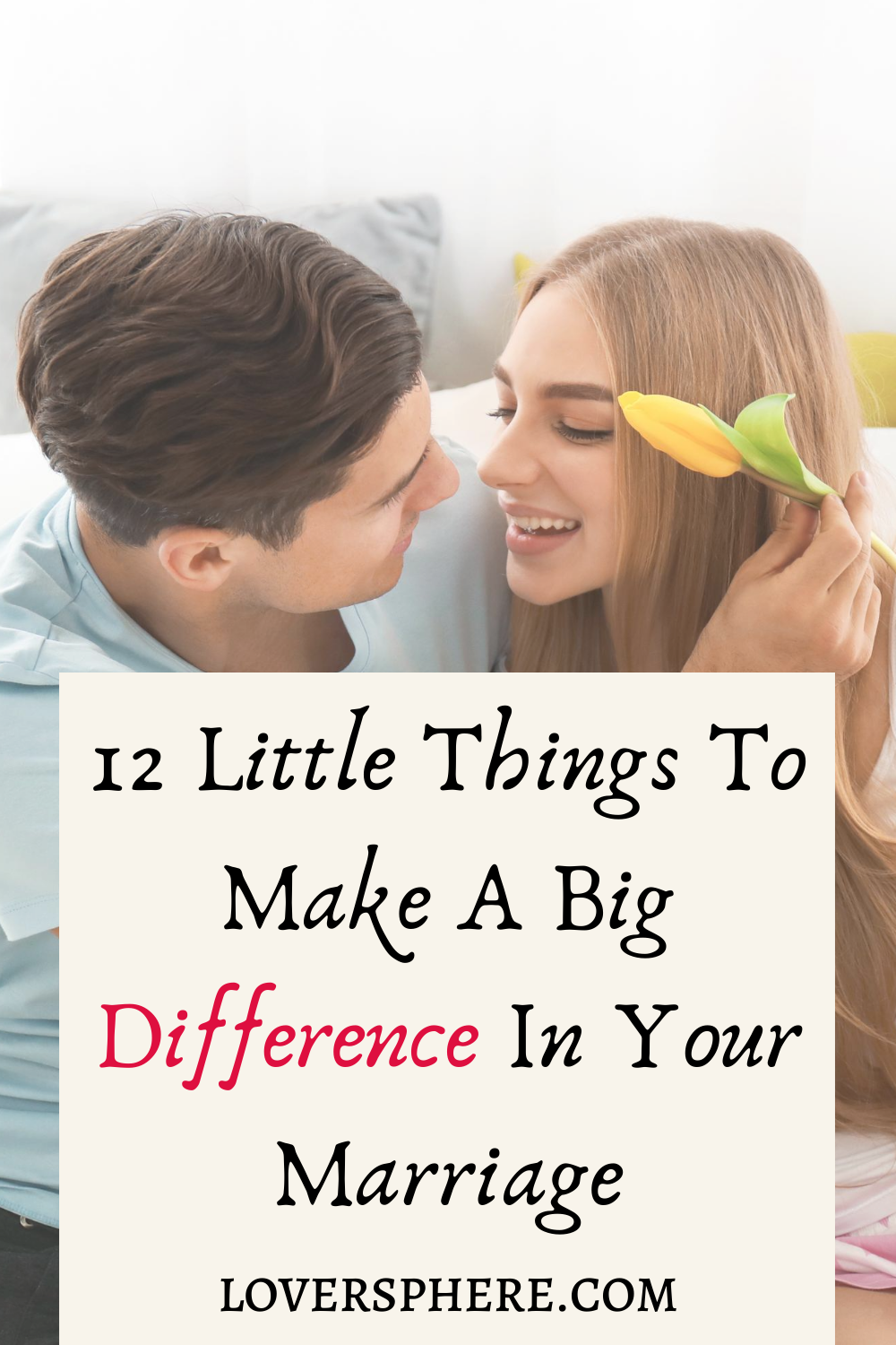 Little Things To Make A Big Difference In Your Marriage