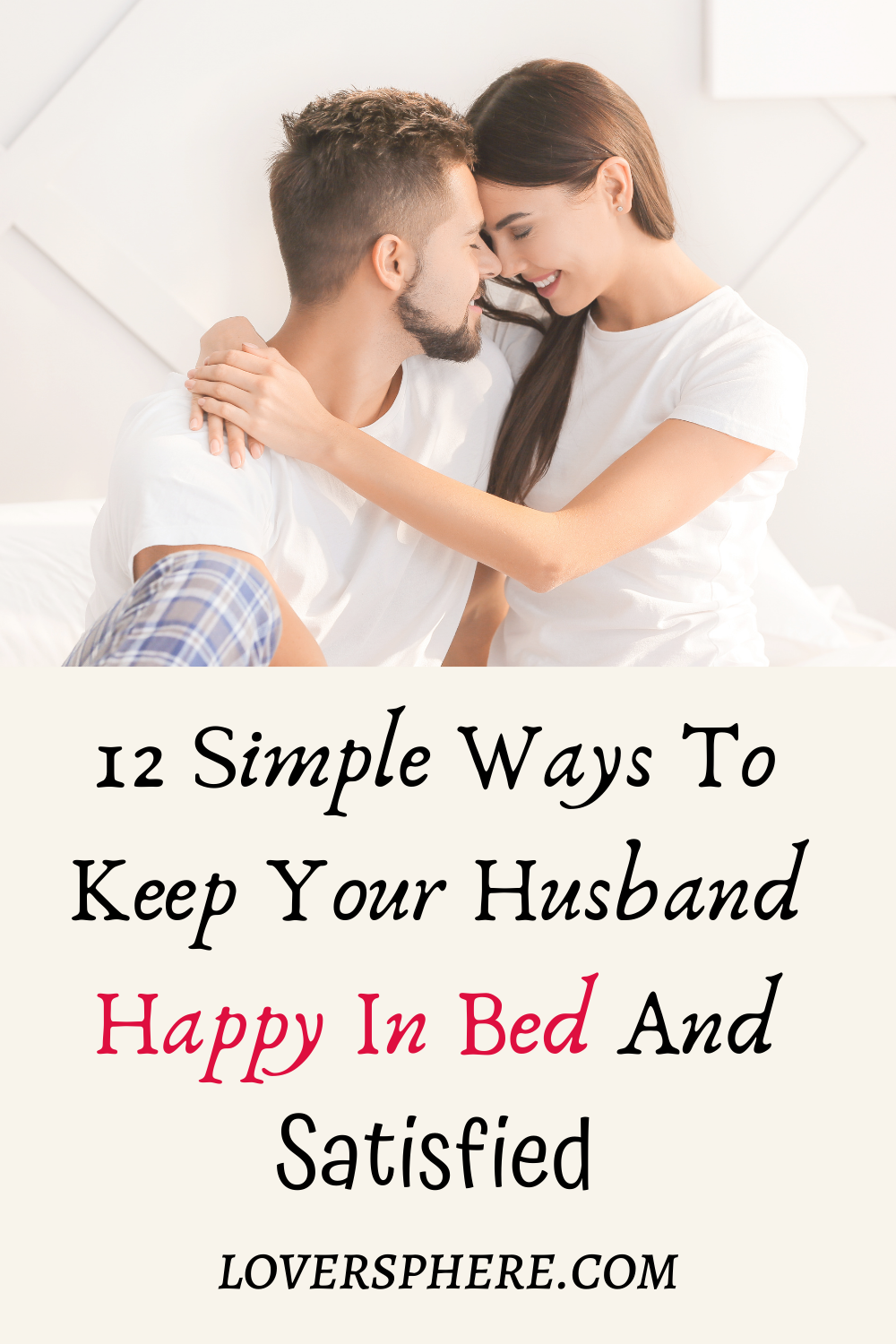 12 Hot Tips On How To Keep Your Man Happy In Bed