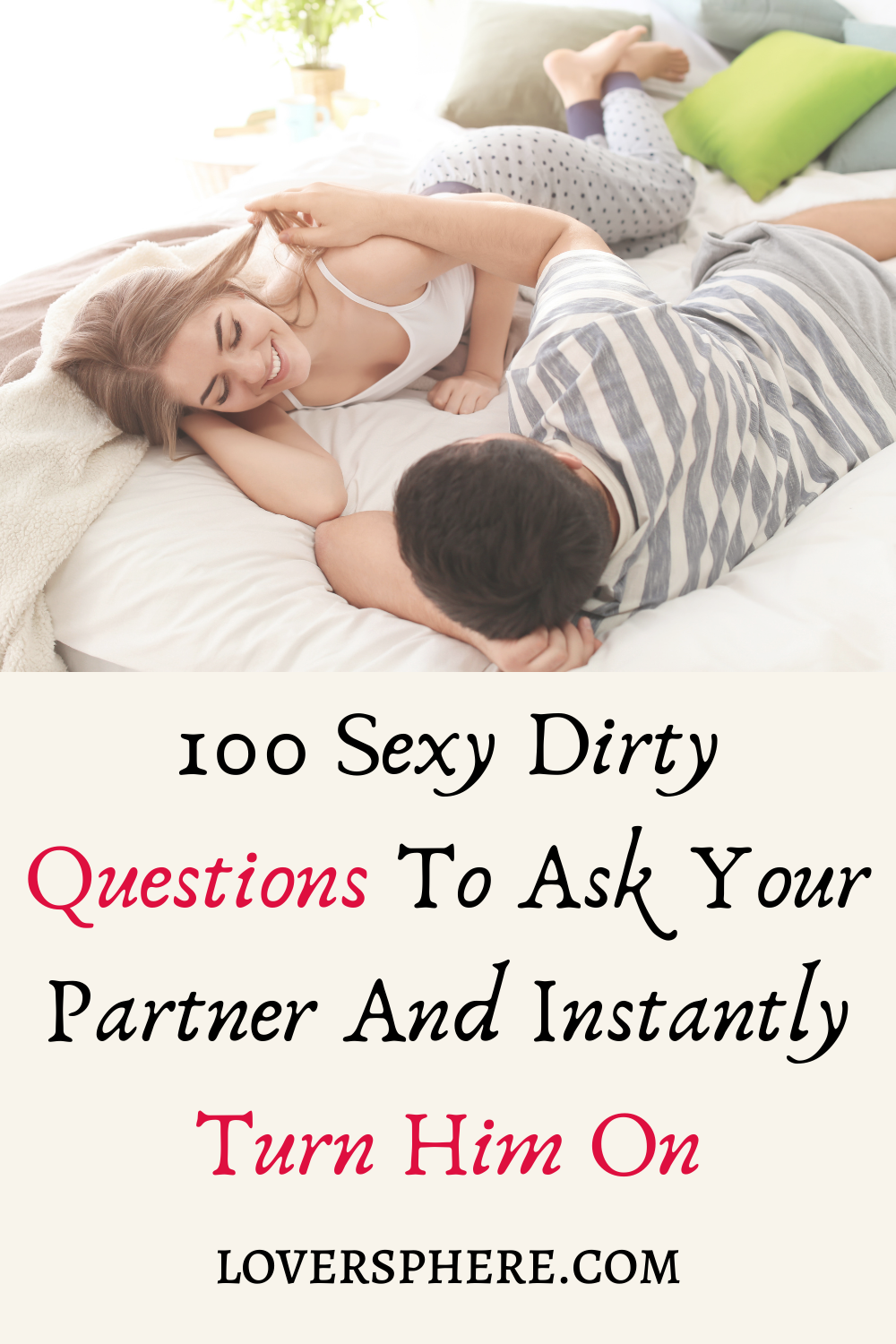 Dirty Questions To Ask Your Boyfriend To Turn Him On.