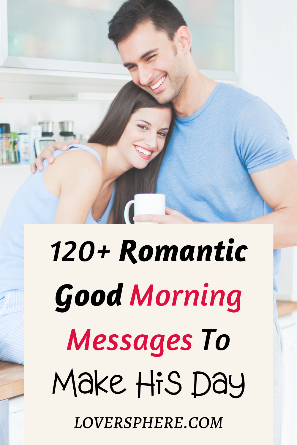 120+ Romantic Good Morning Messages To Make His Day - Lover Sphere