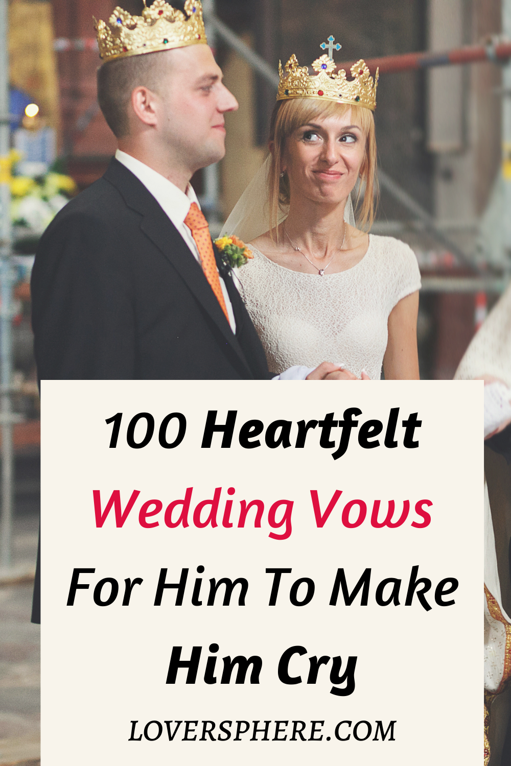 100 Heartfelt Wedding Vows For Him To Make Him Cry Lover Sphere