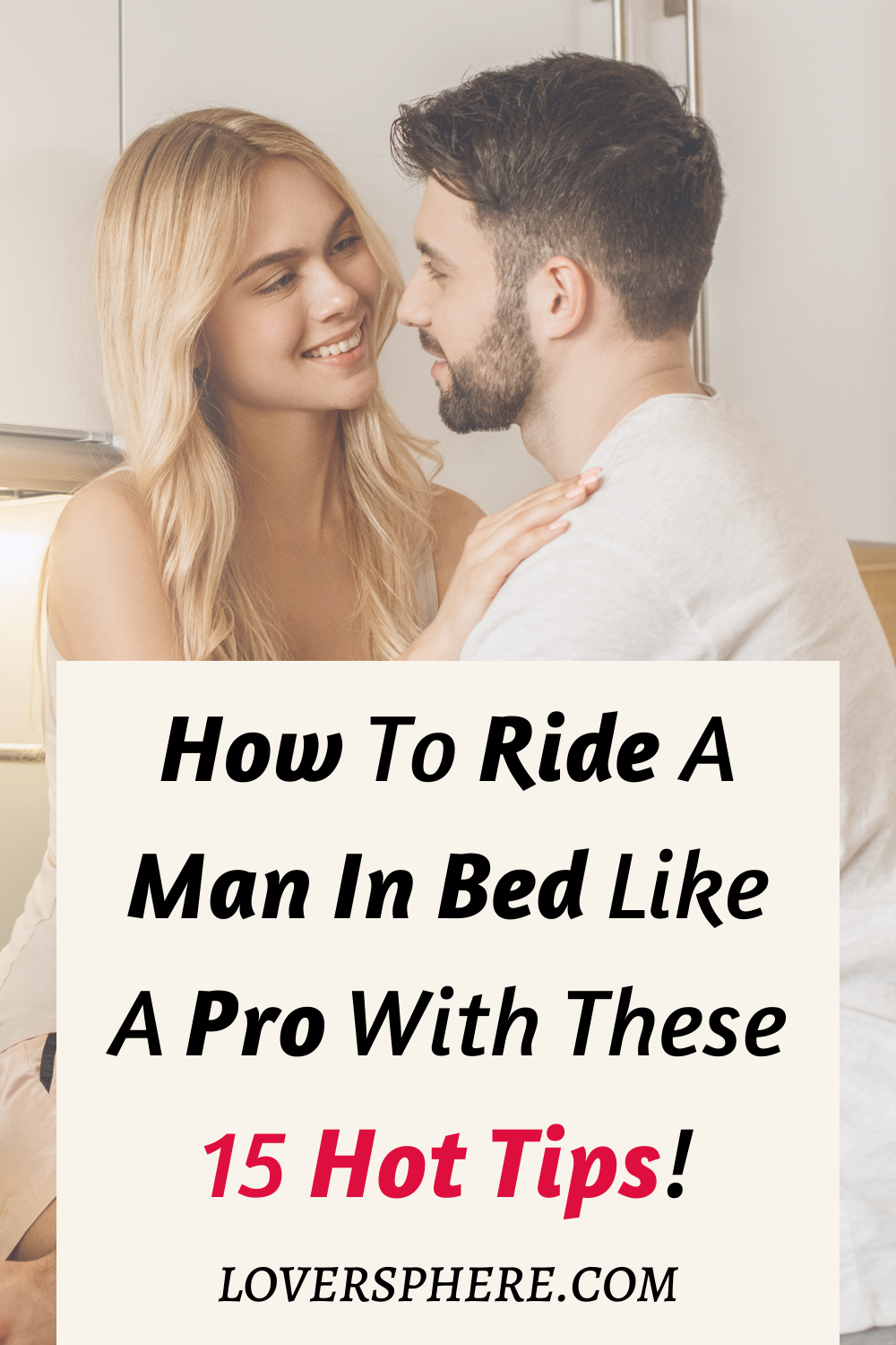 How To Ride A Man In Bed Like A Pro 15 Hot Tips Lover Sphere