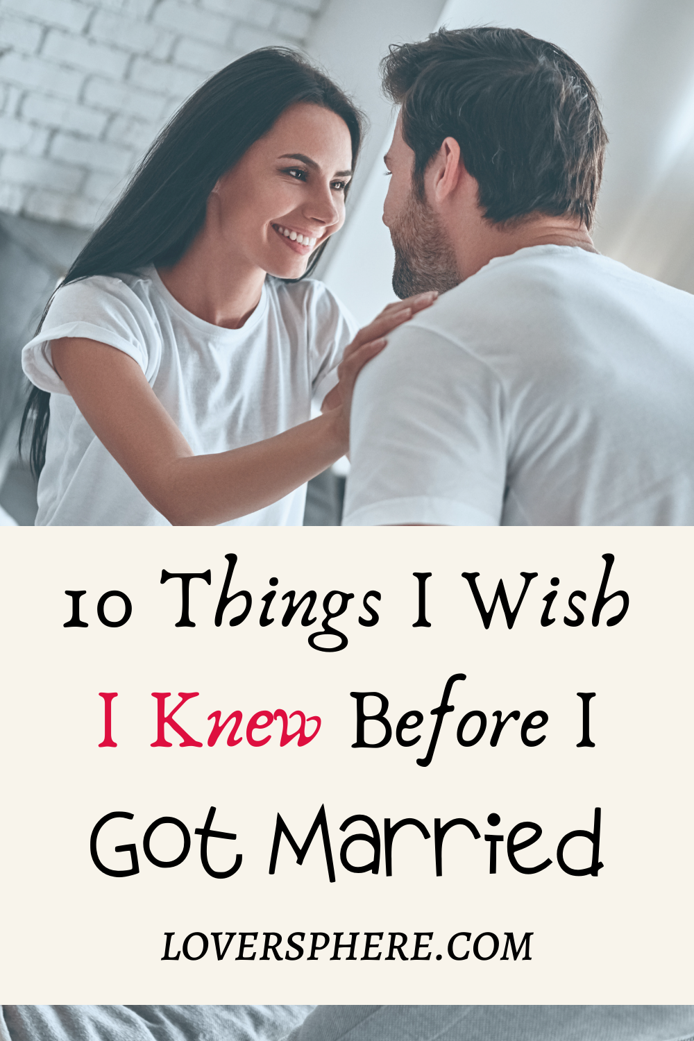 10 Things I Wish I Knew Before I Got Married Lover Sphere