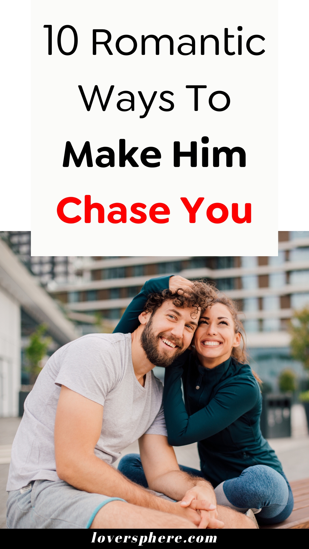 ways to make him chase you