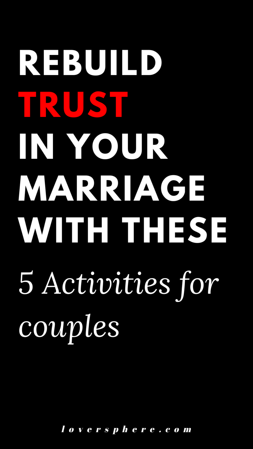 How To Rebuild Trust In A Marriage In 10 Steps - Lover Sphere