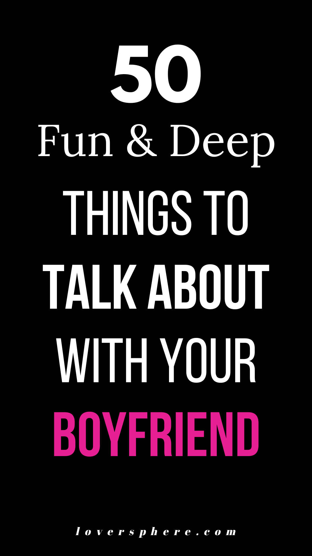 things to talk about with your boyfriend