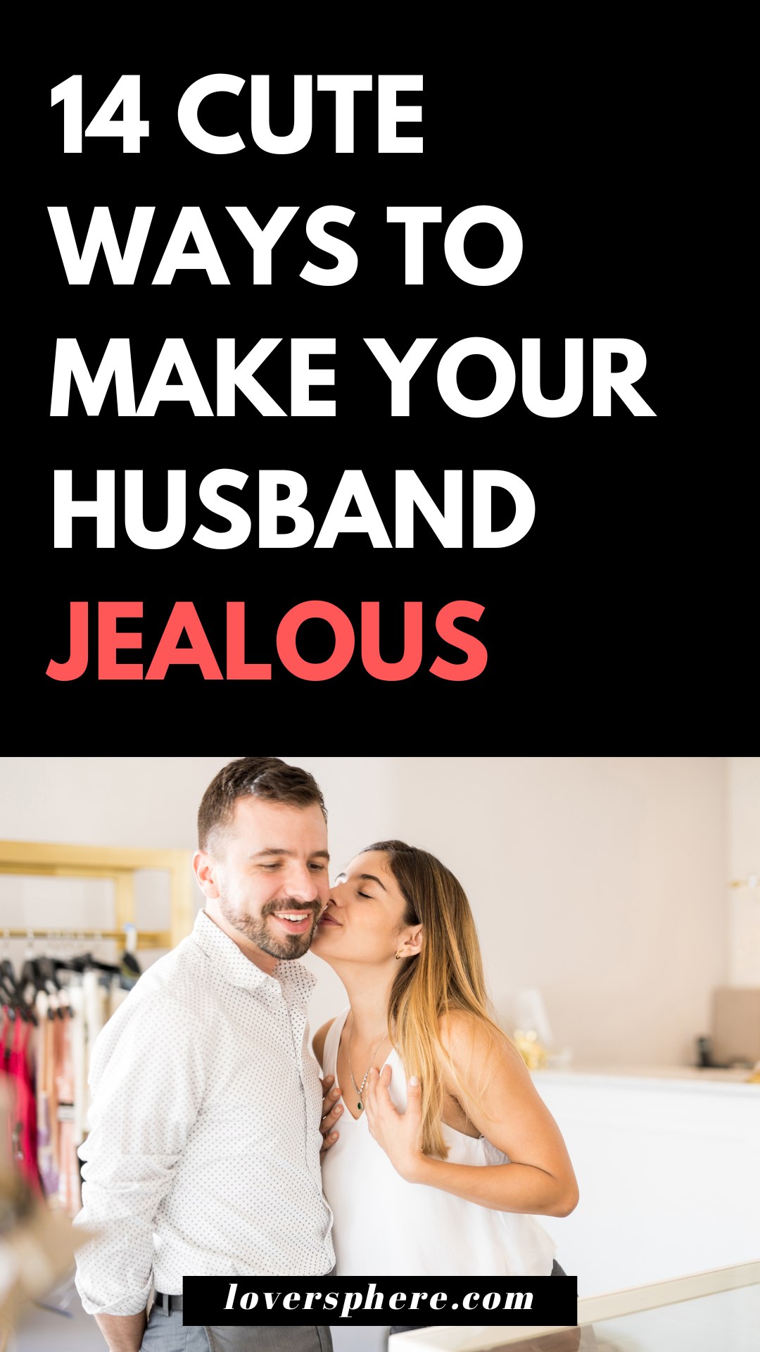 how to make your husband jealous
