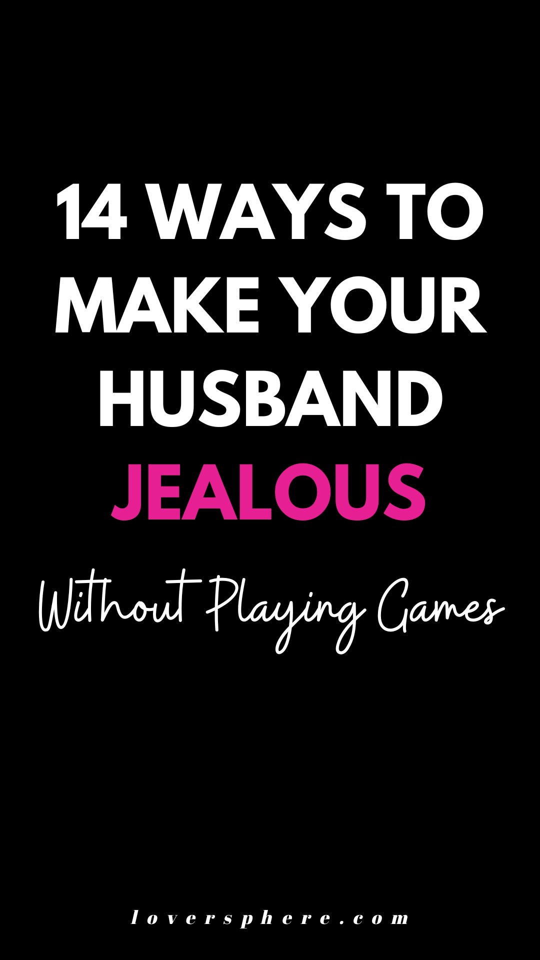 ways to make your husband jealous